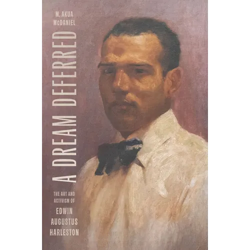 A Dream Deferred: The Art and Activism of Edwin Augustus Harleston