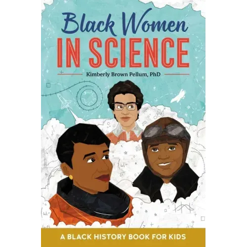 Black Women in Science: A Black History Book for Kids - Paperback