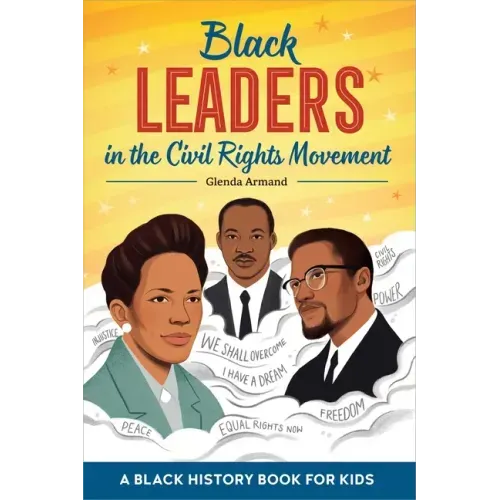 Black Leaders in the Civil Rights Movement: A Black History Book for Kids - Paperback