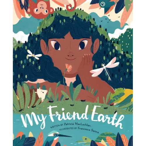 My Friend Earth: Earth Day Books with Environmentalism Message for Kids, Saving Planet Earth, Our Planet Book - Hardcover
